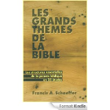 Les grands thèmes de la Bible [Format Kindle]
